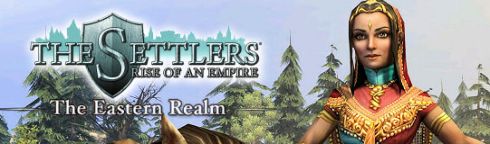 Settlers: Rise of an Empire - The Eastern Realm, The