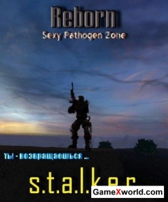 S.T.A.L.K.E.R. reborn 2.49: sexy pathogen zone (глобальный mod для stalker_c.S.) (2011/Rus)