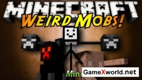 Скачать мод Weird Mobs для Minecraft 1.7.2 &raquo; Всё для игры Minecraft