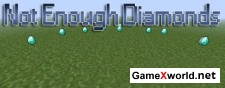 Not Enough Diamonds мод для Minecraft 1.4.7