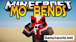 Mo Bends мод для Minecraft 1.7.10