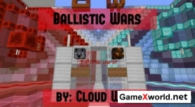 Карта Ballistic Wars для Майнкрафт