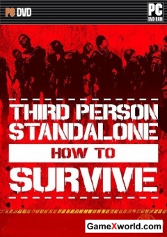 How To Survive: Third Person Standalone (2015/RUS/ENG/Multi6/Repack by FitGirl)
