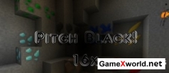 Pitch Black! [16x] для Minecraft 1.8. Скриншот №2