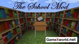 School мод для Minecraft 1.7.10. Скриншот №1