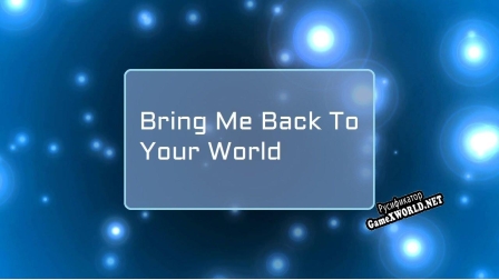 Русификатор для Bring Me Back To Your World