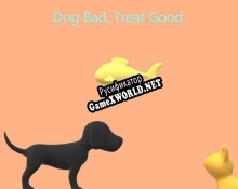 Русификатор для Dog Bad, Treat Good. (BETA)