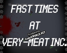 Русификатор для Fast Times at VERY MEAT INC.