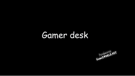 Русификатор для Gamer Desk