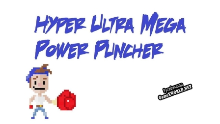 Русификатор для Hyper Ultra Mega Power Puncher