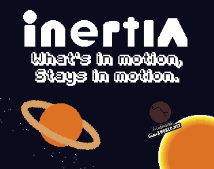 Русификатор для Inertia Whats in motion, Stays in motion.
