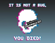 Русификатор для It is not a bug, you died