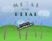 Русификатор для Metal to the Petal