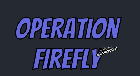 Русификатор для Operation Firefly