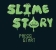 Русификатор для Slime Story (EGO2)