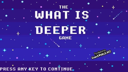 Русификатор для The WHAT IS DEEPER Game  Ludum Dare 48 Entry