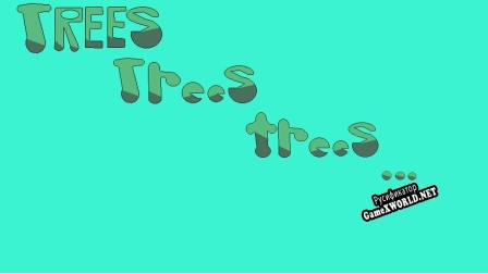 Русификатор для TREES, Trees, trees...