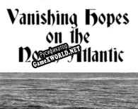 Русификатор для Vanishing Hopes on the North Atlantic
