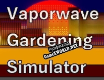 Русификатор для Vaporwave Gardening Simulator