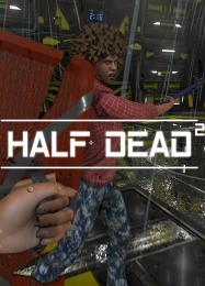 Half Dead 2: Читы, Трейнер +12 [MrAntiFan]