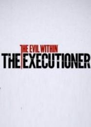 The Evil Within: The Executioner: Читы, Трейнер +12 [MrAntiFan]